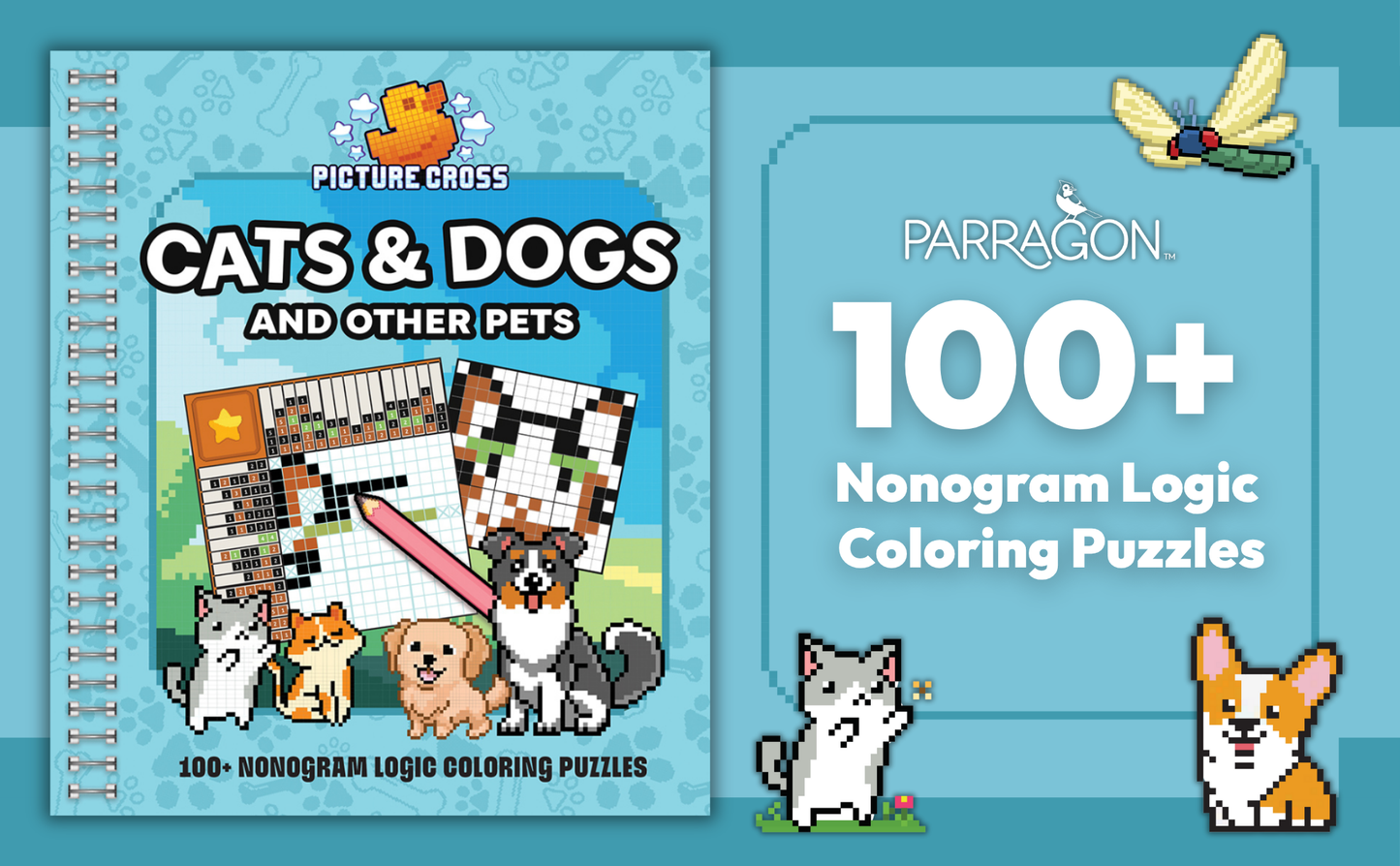 Picture Cross Cats & Dogs and Other Pets 100+ Nonogram Logic Coloring Puzzles